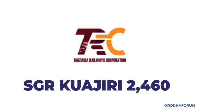 Nafasi za Kazi SGR, TRC Kuajiri Wafanyakazi 2,460