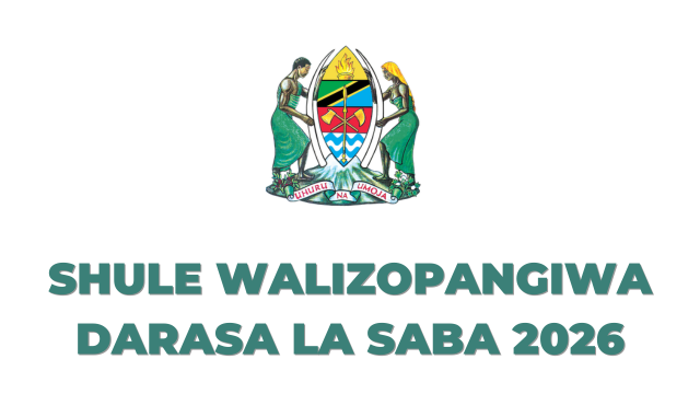 Waliochaguliwa Kidato cha Kwanza ama Form One 2026 Shule Hizi hapa Zote